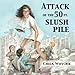 Attack of the 50 Ft. Slush Pile: Humor & Pathos in Small Press Publishing (Volume 1) by