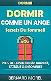 Image de Sommeil: Dormir comme un ange: Secrets du sommeil - Plus de privation de sommeil, de fatigue et d'insomnie (apnée du sommeil, comment bien dormir, am