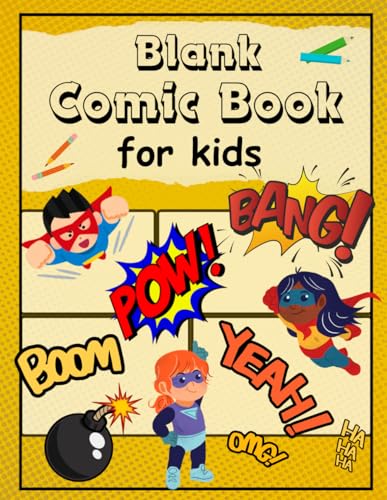 Blank Comic Book for Kids: Learn to Draw and Create Your Own Comics