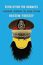 Revolution for Dummies: Laughing Through the Arab Spring