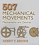 507 Mechanical Movements: Mechanisms and Devices (Dover Science Books)