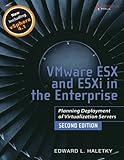VMware ESX and ESXi in the Enterprise: Planning Deployment of Virtualization Servers (2nd Edition) by Edward Haletky