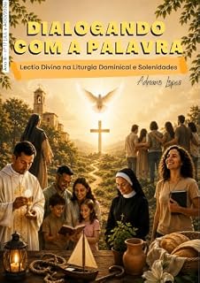 Livro Dialogando com a Palavra #17 [Julho e Agosto de 2026]: Lectio Divina na Liturgia Dominical e Solenidades