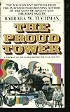 The Proud Tower: A Portrait of the World before the War: 1890-1914 by 