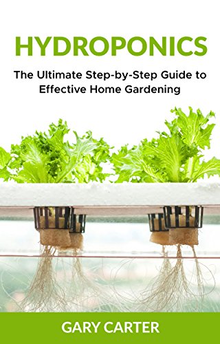 Free Hydroponics: The Ultimate Step-by-Step Guide to Effective Home Gardening<br />[D.O.C]