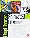 Animated Life: A Lifetime of tips, tricks, techniques and stories from a Disney Legend (Animation Masters)