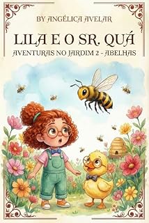 Livro Lila e o Sr. Quá - : Aventuras no jardim 2 - Abelhas