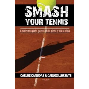 Smash your tennis (Spanish Edition)
