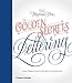 The Golden Secrets of Lettering: Letter Design from First Sketch to Final Artwork by