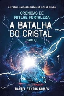 Livro Crônicas de Mitlae Fortaleza: A Batalha do Cristal