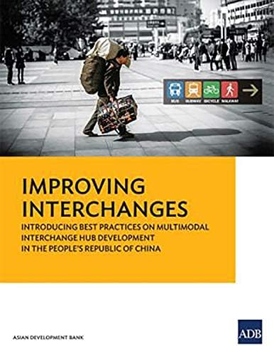 Improving Interchanges: Introducing Best Practices on Multimodal Interchange Hub Development in the People's Republic of China