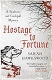 Hostage to Fortune: Bradecote and Catchpoll 4 (Bradecote & Catchpoll) by Sarah Hawkswood