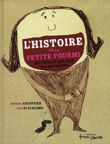 L' histoire de la petite fourmi qui voulait déplacer des montagnes