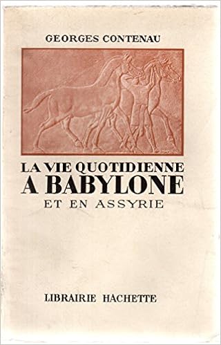 Amazon Fr La Vie Quotidienne A Babylone Et En Assyrie Georges Contenau Livres Amazon Fr La Vie Quotidienne A Babylone Et En Assyrie Georges Contenau Livres