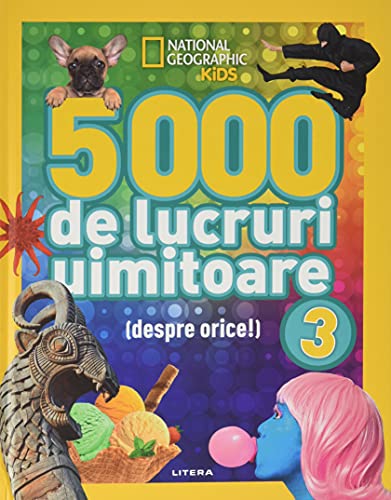 5000 De Lucruri Uimitoare (Despre Orice!). Vol. 3