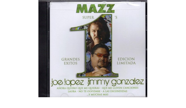 Amazon Com Mazz Joe Lopez Jimmy Gonzalez Super 1 S Music amazon com
