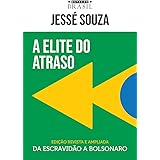 A elite do atraso: Da escravidão a Bolsonaro