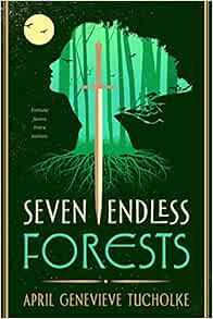 Seven Endless Forests 9781250762917 Tucholke April Genevieve Books Amazon Com