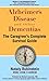 Alzheimer's Disease and Other Dementias - The Caregiver's Complete Survival Guide by Nataly Rubinstein