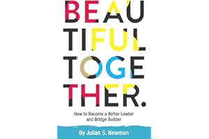 Beautiful Together: How to Become a Better Leader and Bridge Builder