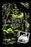 Sastun: My Apprenticeship with a Maya Healer by Rosita Arvigo, Nadine Epstein