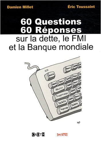 60 Questions, 60 Réponses Sur La Dette, Le Fmi Et La Banque Mondiale by (Paperback)