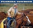 Florida Cowboys: Keepers of the Last Frontier [Hardcover] [2009] (Author) Carlton Ward Jr., Patrick D. Smith