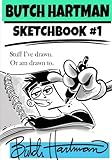 Butch Hartman: Sketchbook 1: Stuff I've drawn or am drawn to. by Mr. Butch Hartman