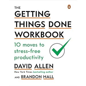 The Getting Things Done Workbook: 10 Moves to Stress-Free Productivity