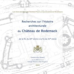 Recherches sur l'histoire architecturale du château de Rodemack