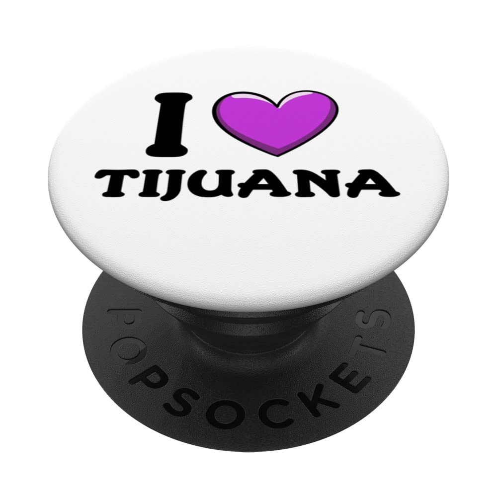 I Love Tijuana Mexico PopSockets Swappable PopGrip