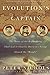 Evolution's Captain: The Story of the Kidnapping That Led to Charles Darwin's Voyage Aboard the Beagle by 