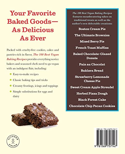 The 100 Best Vegan Baking Recipes: Amazing Cookies, Cakes, Muffins, Pies, Brownies and Breads