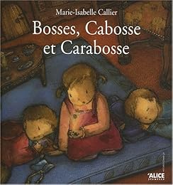 Bosses, cabosse et carabosse