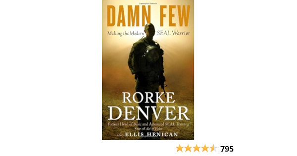 Damn Few Making The Modern Seal Warrior Amazon Com Books