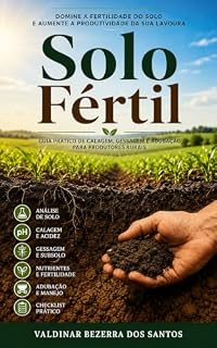 Livro Solo Fértil: Guia prático de calagem, gessagem e adubação para produtores rurais