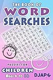 The Book of Word Searches: Puzzles for Children ages 6 to 16 (Volume 1) by Djape