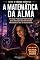 Livro A Matemática da Alma: Um Guia Prático de Numerologia para Descobrir Sua Verdadeira Identidade e Sair da Desconexão (O Código Quântico)