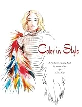 Color in Style: Fashion Coloring Book Color in Style: Fashion Coloring Book