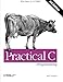 Practical C Programming (A Nutshell handbook) by Steve Oualline 3rd (third) Edition (1997) by aa