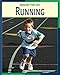 Running (21st Century Skills Library: Healthy for Life) by Ellen Labrecque
