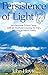 Persistence of Light: in a Japanese Prison Camp, with an Elephant Crossing the Alps, and then in Sil by John Hoyte