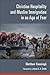 Christian Hospitality and Muslim Immigration in an Age of Fear by Matthew Kaemingk, James K. A. Smith