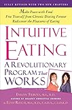 Intuitive Eating: A Revolutionary Program That Works