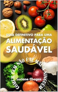 Livro Guia definitivo Alimentação saudável: Comer Bem Não Faz Mal a Ninguém