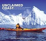 Unclaimed Coast: Sea Kayaking Ernest Shackleton's South Georgia Island (Penguin Original) by 