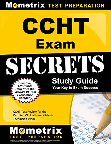 CCHT Exam Secrets Study Guide: CCHT Test Review for the Certified Clinical Hemodialysis Technician E CCHT Exam Secrets Study Guide: CCHT Test Review for the Certified Clinical Hemodialysis Technician E