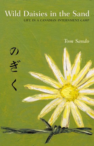 [D.O.W.N.L.O.A.D] Wild Daisies in the Sand: Life in a Canadian Internment Camp [K.I.N.D.L.E]
