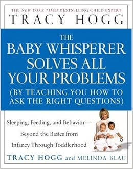 tracy hogg the baby whisperer solves all your problems