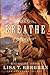 Breathe: A Novel (Homeward Trilogy Book 1)